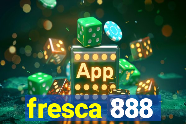 fresca 888